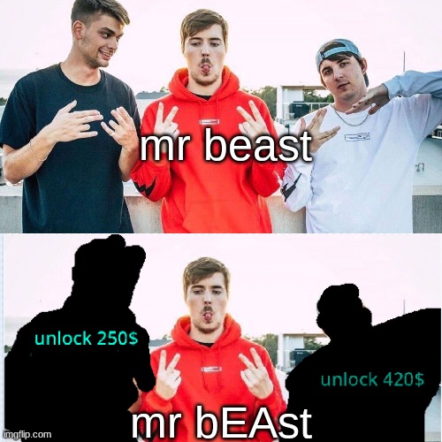 mr bEAst | mr beast; mr bEAst | image tagged in mrbeast,memes,ea | made w/ Imgflip meme maker