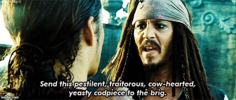. | image tagged in pirates of the caribbean | made w/ Imgflip meme maker