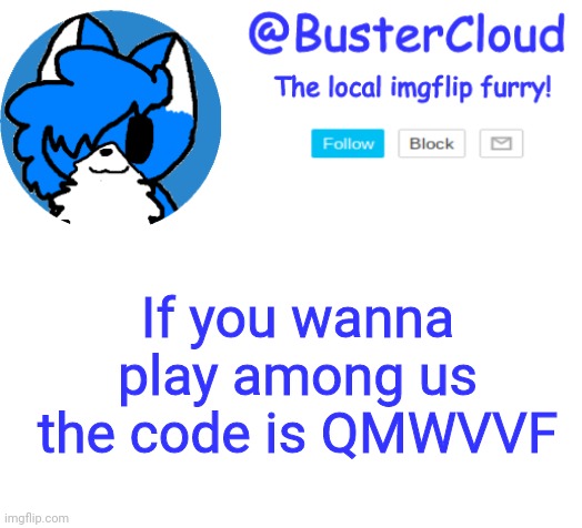 Joinnn | If you wanna play among us the code is QMWVVF | image tagged in cloud announcement | made w/ Imgflip meme maker