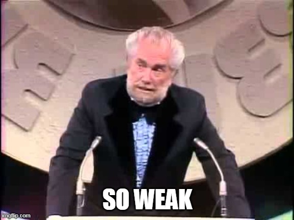 Foster Brooks - The Man | SO WEAK | image tagged in foster brooks,drinking,funny | made w/ Imgflip meme maker