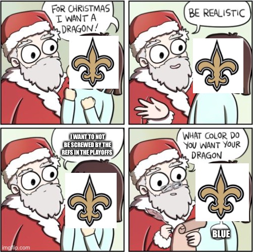 Maybe this is our year | I WANT TO NOT BE SCREWED BY THE REFS IN THE PLAYOFFS; BLUE | image tagged in for christmas i want a dragon | made w/ Imgflip meme maker
