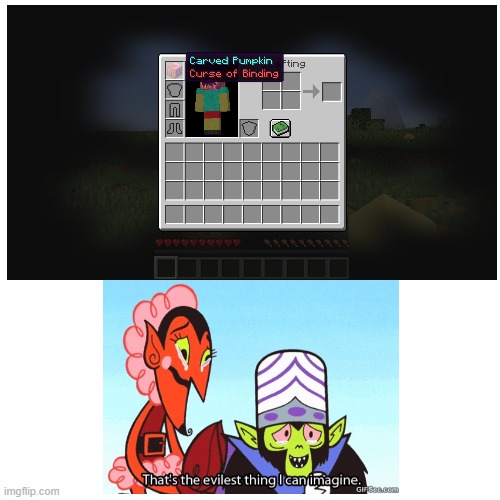 It truly is... | image tagged in that's the evilest thing i can imagine,minecraft,memes | made w/ Imgflip meme maker
