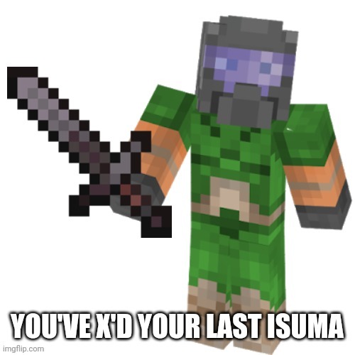 Xisuma you've X'd your last isuma | image tagged in xisuma you've x'd your last isuma,hermitcraft,minecraft | made w/ Imgflip meme maker