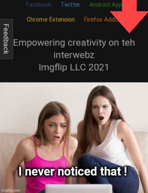 A Downvote for you Imgflip | I never noticed that ! | image tagged in omg,spelling error,how do we know if they're actually dead or just pretending,what if i told you,bad luck brian | made w/ Imgflip meme maker