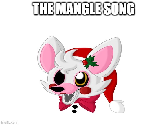 THE MANGLE SONG | made w/ Imgflip meme maker