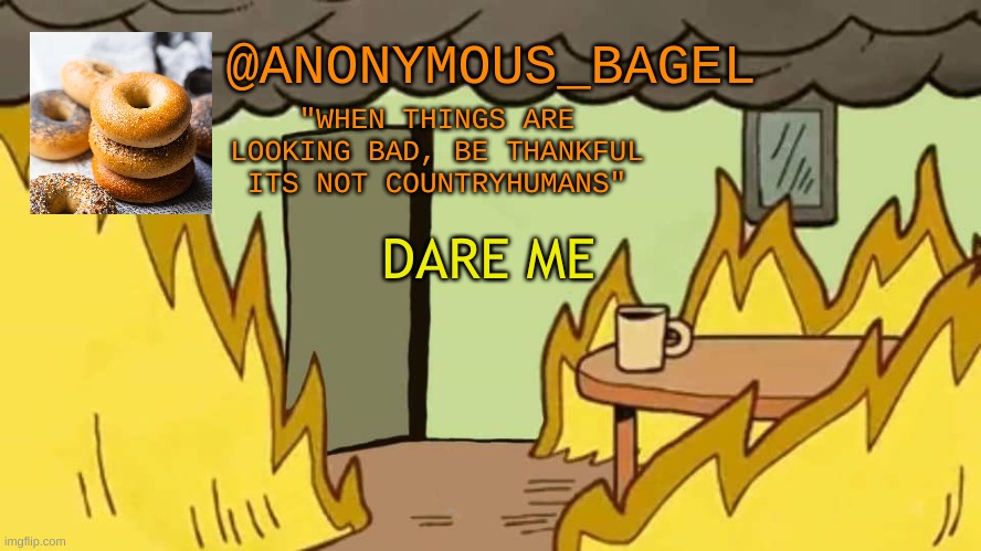 anything, idc | DARE ME | image tagged in announcement thingy | made w/ Imgflip meme maker