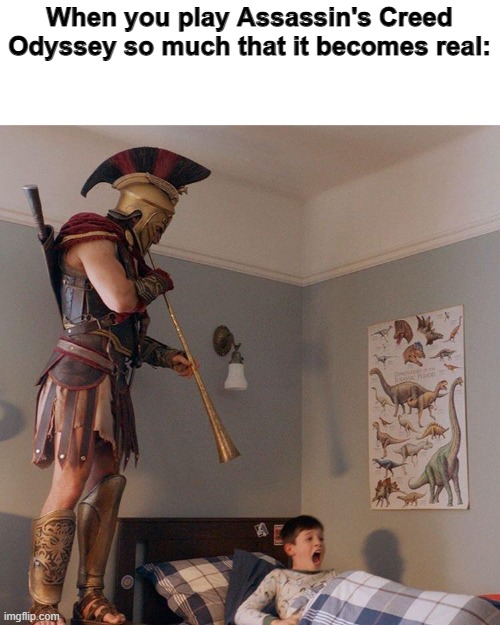 Horn | When you play Assassin's Creed Odyssey so much that it becomes real: | image tagged in horn,assassin's creed | made w/ Imgflip meme maker