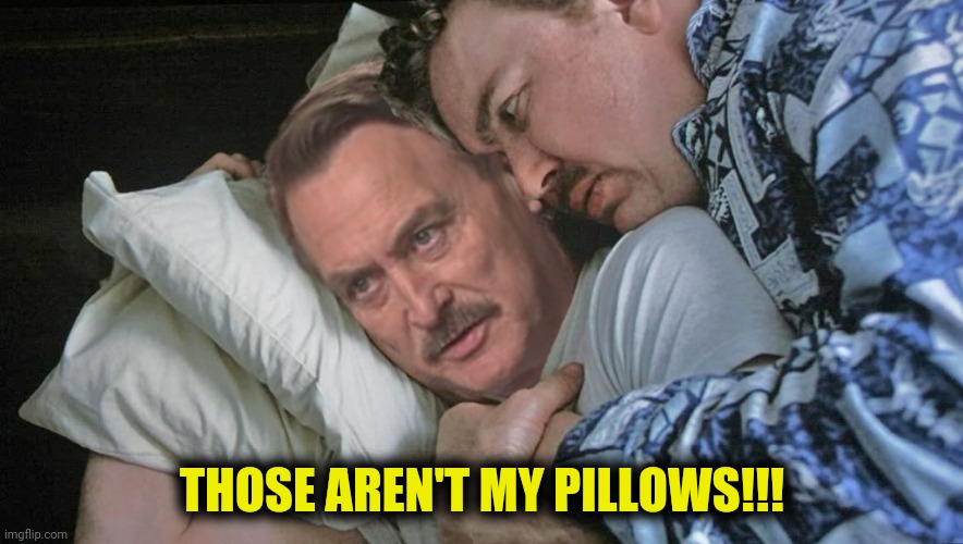 THOSE AREN'T MY PILLOWS!!! | made w/ Imgflip meme maker