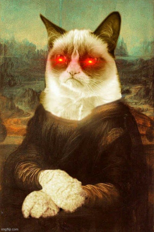 Angry Mona Lisa Cat | image tagged in grumpy cat mona lisa | made w/ Imgflip meme maker