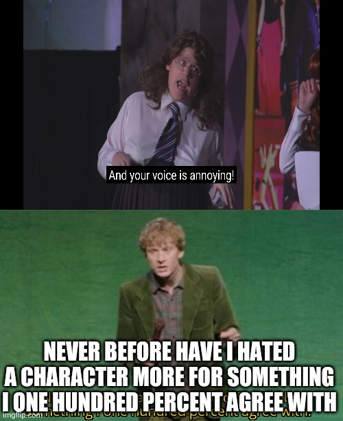 You don't say mean things to my favorite characters! ... even if they are true... | NEVER BEFORE HAVE I HATED A CHARACTER MORE FOR SOMETHING I ONE HUNDRED PERCENT AGREE WITH | image tagged in never before have i been so offended by something i one hundred,starkid | made w/ Imgflip meme maker