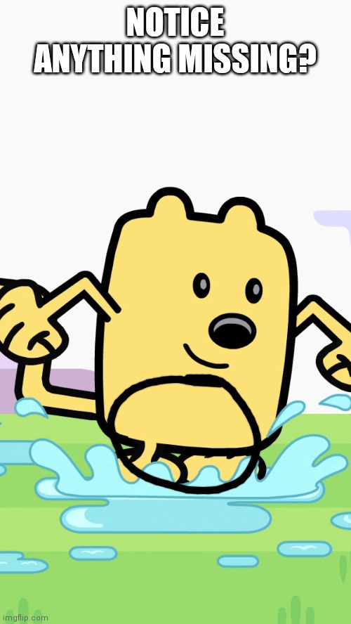 Wubbzy jumping in puddles | NOTICE ANYTHING MISSING? | image tagged in wubbzy jumping in puddles | made w/ Imgflip meme maker