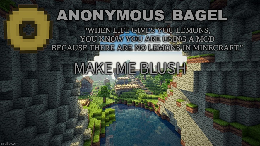 hmmm | MAKE ME BLUSH | image tagged in announcement thingy minecraft | made w/ Imgflip meme maker