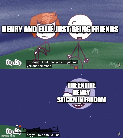 So true tho | HENRY AND ELLIE JUST BEING FRIENDS; THE ENTIRE HENRY STICKMIN FANDOM | image tagged in henry stickmin,henry x ellie,memes,ships | made w/ Imgflip meme maker