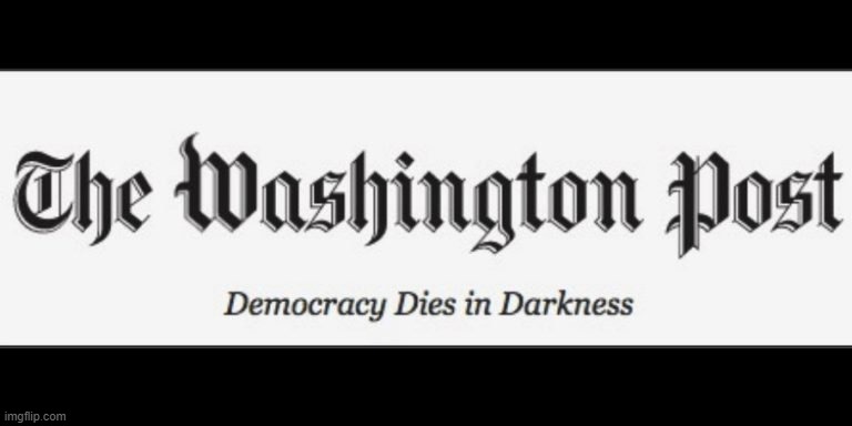 Washington Post  | image tagged in washington post | made w/ Imgflip meme maker