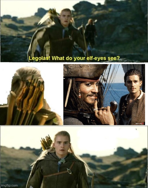 I know I already did one but then I had the idea for this one | image tagged in legolas elf eyes,pirates of the carribean,will turner,jack sparrow,orlando bloom | made w/ Imgflip meme maker