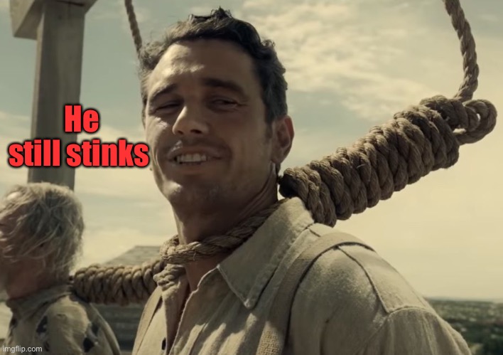 first time | He still stinks | image tagged in first time | made w/ Imgflip meme maker