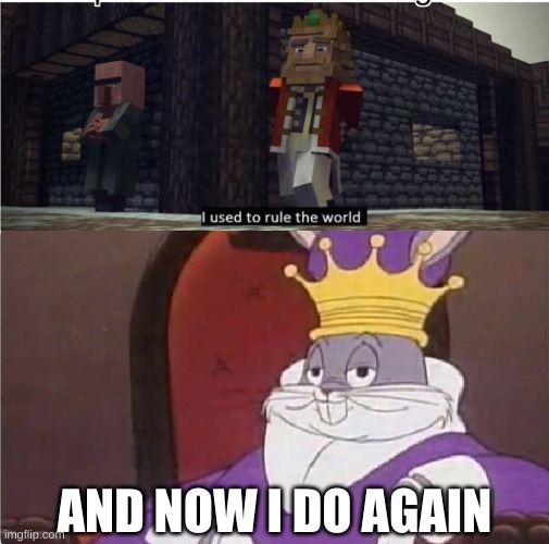 minecraft popularity in a nutshell: | AND NOW I DO AGAIN | image tagged in memes,funny,minecraft,popular,fallen kingdom,bugs bunny | made w/ Imgflip meme maker
