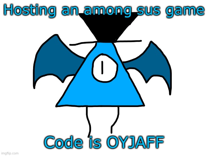 I’m the blue/cyan toppat with an alien pet | Hosting an among sus game; Code is OYJAFF | image tagged in luno the disrespectful little shet | made w/ Imgflip meme maker