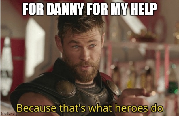 His reputation is now saved from the fake | FOR DANNY FOR MY HELP | image tagged in that s what heroes do,fake,reputation | made w/ Imgflip meme maker