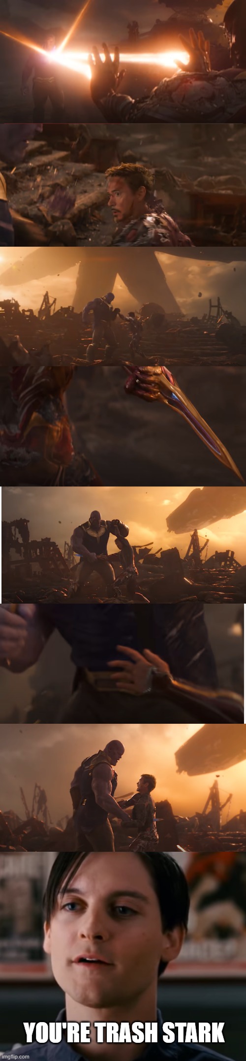 thanos, tobey, and stark meme 1 | YOU'RE TRASH STARK | image tagged in marvel,thanos,iron man,spiderman,memes | made w/ Imgflip meme maker