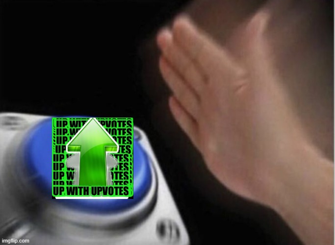 slap that button | image tagged in slap that button | made w/ Imgflip meme maker