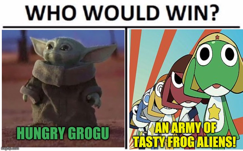 Baby Yoda / Sgt Frog crossover! | AN ARMY OF TASTY FROG ALIENS! HUNGRY GROGU | image tagged in grogu,baby yoda,sgt frog,frogs,star wars | made w/ Imgflip meme maker