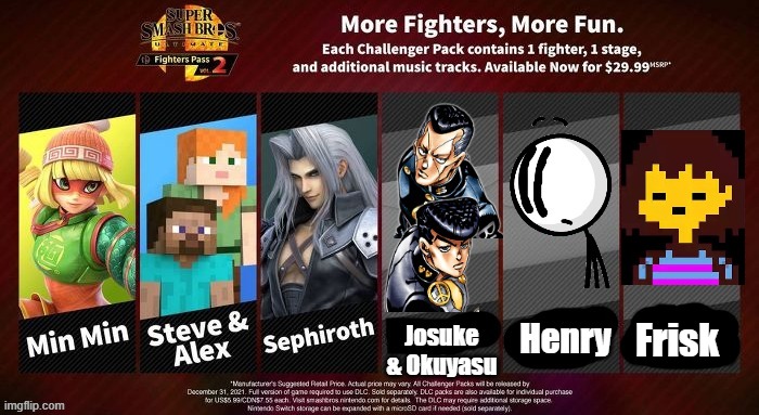 My fighter pass but I had to remake it because I have an IQ of 3 | Frisk | image tagged in jk my iq actually 140,oi josuke,henry stickmin,frisk | made w/ Imgflip meme maker