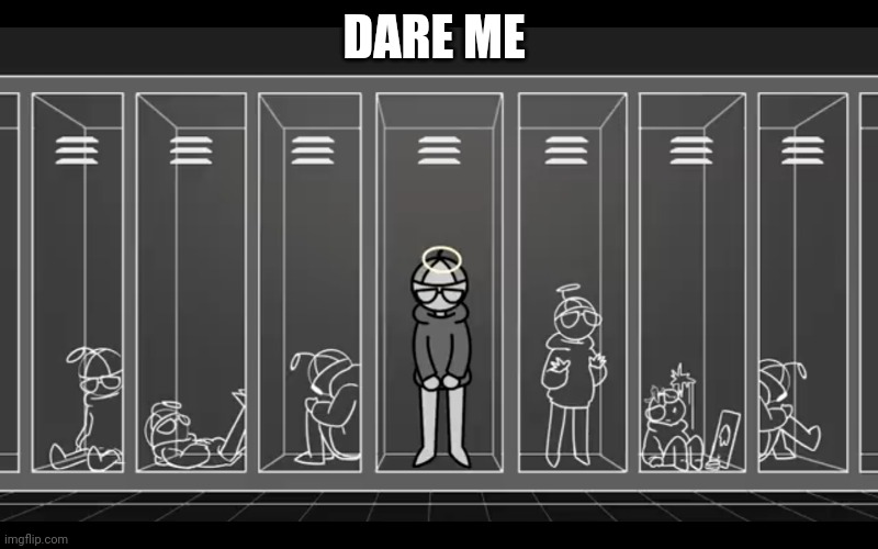 I'm not something I'm something else | DARE ME | image tagged in i'm not something i'm something else | made w/ Imgflip meme maker