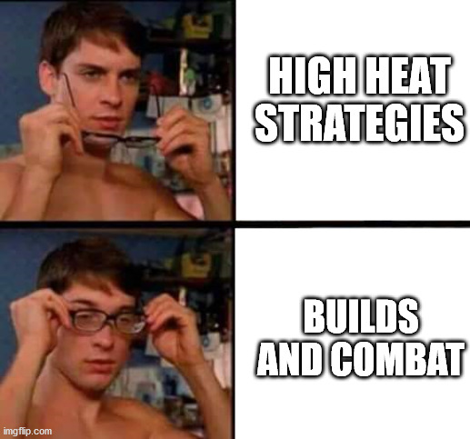 Peter Parker's Glasses | HIGH HEAT STRATEGIES; BUILDS AND COMBAT | image tagged in peter parker's glasses | made w/ Imgflip meme maker