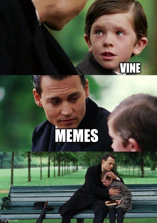 Finding Neverland Meme | VINE; MEMES | image tagged in memes,finding neverland | made w/ Imgflip meme maker