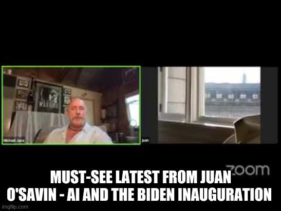 MUST-SEE LATEST FROM JUAN O'SAVIN - AI AND THE BIDEN INAUGURATION | image tagged in politics | made w/ Imgflip meme maker