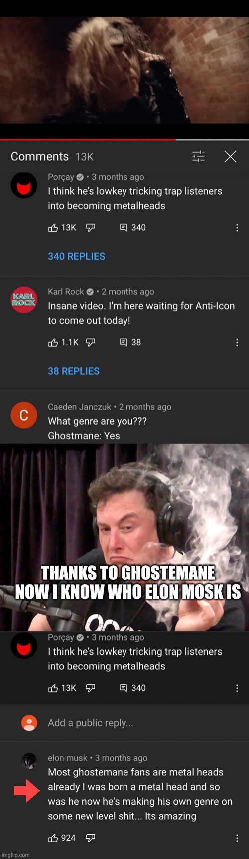 Elon mursk? (YT vid= Lazaretto by ghostemane) | THANKS TO GHOSTEMANE NOW I KNOW WHO ELON MOSK IS | image tagged in elon musk weed,elon musk,youtube,comments | made w/ Imgflip meme maker