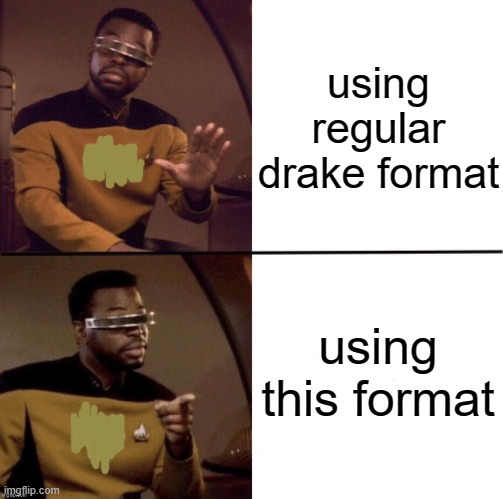 using regular drake format using this format | made w/ Imgflip meme maker