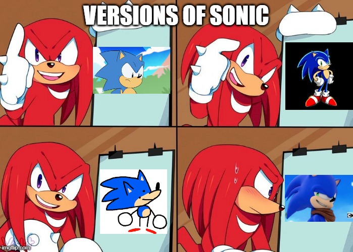 versions of sonic | VERSIONS OF SONIC | image tagged in knuckles | made w/ Imgflip meme maker