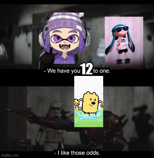Wubbzy likes a 12 to 1 odd against the inklings | 12 | image tagged in four to one,wubbzy,inkling | made w/ Imgflip meme maker
