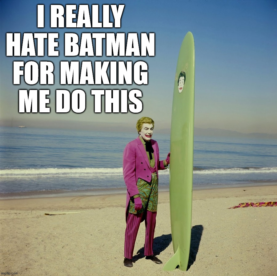 The beach fad | I REALLY HATE BATMAN FOR MAKING ME DO THIS | image tagged in superheroes | made w/ Imgflip meme maker