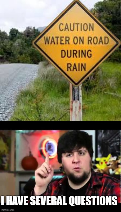 why, just why | I HAVE SEVERAL QUESTIONS | image tagged in jontron i have several questions,unnecessary tags | made w/ Imgflip meme maker