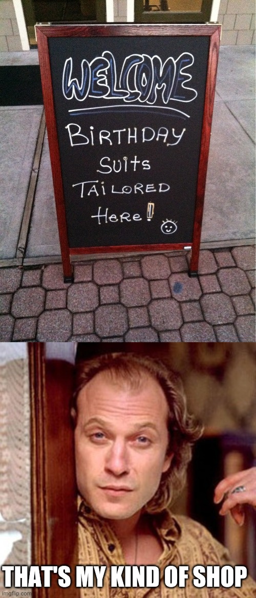 The only suits that'll need lotion? | THAT'S MY KIND OF SHOP | image tagged in buffalo bill silence of the lambs,store,suits,funny signs,signs | made w/ Imgflip meme maker