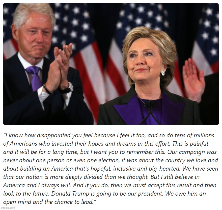 Hillary Clinton concession speech | image tagged in hillary clinton concession speech | made w/ Imgflip meme maker