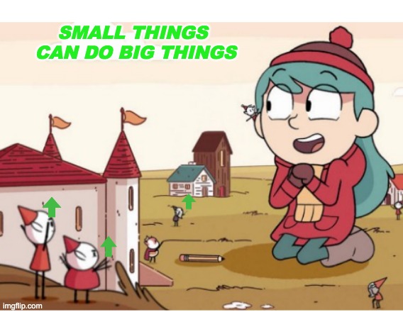 Such little things . . . | SMALL THINGS 
CAN DO BIG THINGS | image tagged in elves elves everywhere | made w/ Imgflip meme maker
