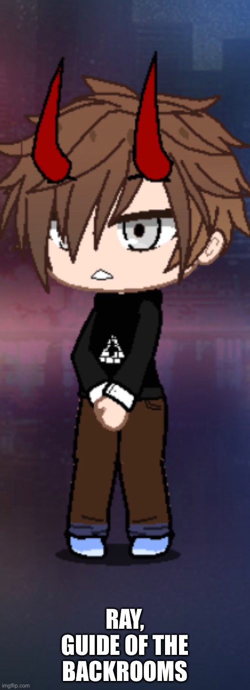 RAY, GUIDE OF THE BACKROOMS | made w/ Imgflip meme maker