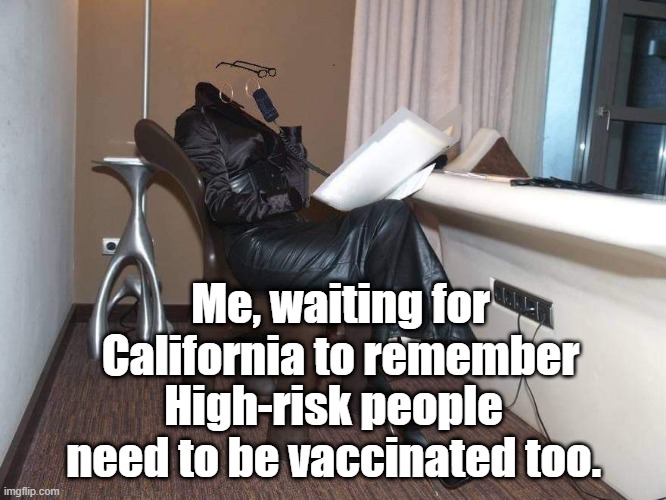 invisible woman | Me, waiting for California to remember; High-risk people need to be vaccinated too. | image tagged in invisible scientist | made w/ Imgflip meme maker