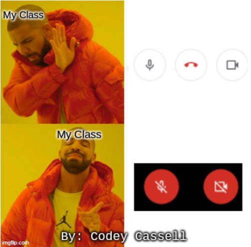 every class on google meet | image tagged in online school,class,funny,idk wat to tag because idk,i still have 1 tag left,ok we're good now | made w/ Imgflip meme maker