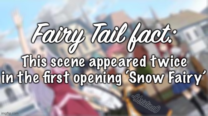 Fairy Tail fact: Opening 1 | Fairy Tail fact:; This scene appeared twice in the first opening ‘Snow Fairy’ | image tagged in fairy tail,fairy tail fact,fairy tail guild,opening,snow fairy,facts | made w/ Imgflip meme maker