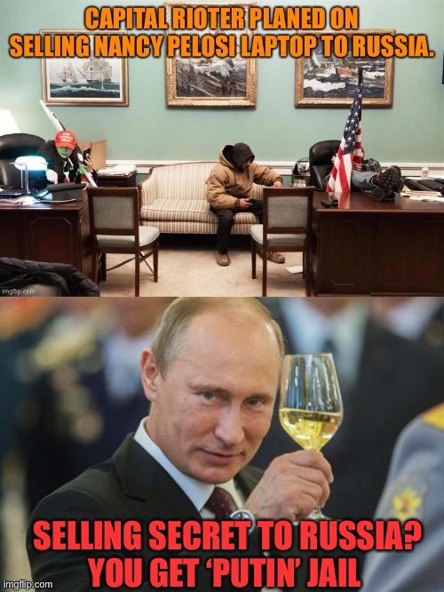 Bad Pun,  Russia edition | image tagged in maga,riot,dc,donald trump,russia,traitors | made w/ Imgflip meme maker