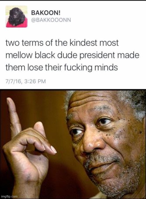 too soon? | image tagged in two terms of obama,this morgan freeman | made w/ Imgflip meme maker