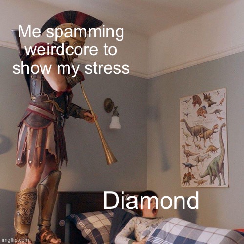 Horn | Me spamming weirdcore to show my stress; Diamond | image tagged in horn | made w/ Imgflip meme maker