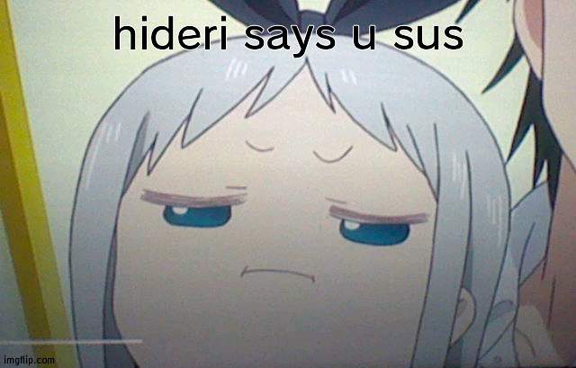 Sus Hideri template | hideri says u sus | image tagged in sus hideri | made w/ Imgflip meme maker