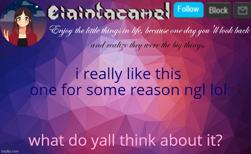 iaintacamel | i really like this one for some reason ngl lol; what do yall think about it? | image tagged in iaintacamel | made w/ Imgflip meme maker