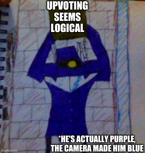 thanks for upvoting | UPVOTING SEEMS LOGICAL; *HE'S ACTUALLY PURPLE, THE CAMERA MADE HIM BLUE | image tagged in shockwave holding sign | made w/ Imgflip meme maker